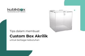 7. Custom Box Akrilik