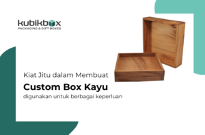 8. Custom Box Kayu